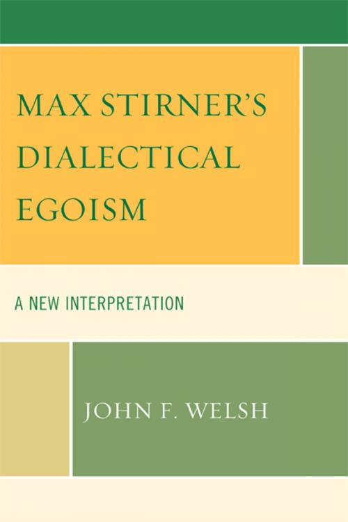 Cover of the book Max Stirner's Dialectical Egoism by John F. Welsh, Lexington Books