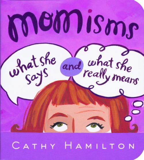 Cover of the book Momisms by Cathy Hamilton, Andrews McMeel Publishing, LLC