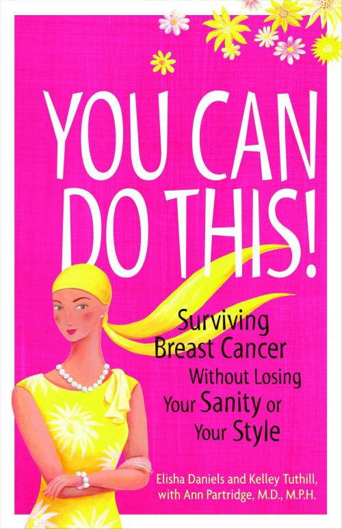 Cover of the book You Can Do This!: Surviving Breast Cancer Without Losing Your Sanity or Your Style by Kelley Tuthill, Elisha Daniels, Andrews McMeel Publishing, LLC