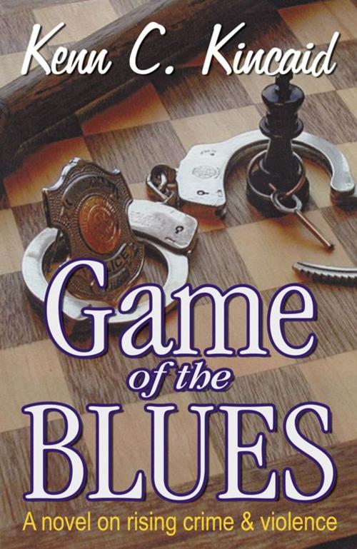 Cover of the book Game Of The Blues by Kenn C. Kincaid, Infinity Publishing
