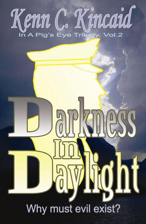 Cover of the book Darkness In Daylight by Kenn C. Kincaid, Infinity Publishing
