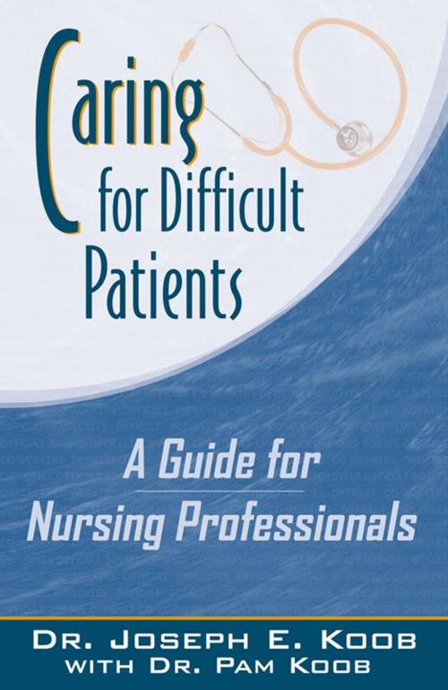 Cover of the book Caring For Difficult Patients by Dr. Joseph E. Koob, Infinity Publishing