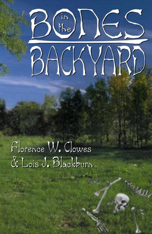 Cover of the book Bones In The Backyard by Lois Blackburn, Infinity Publishing