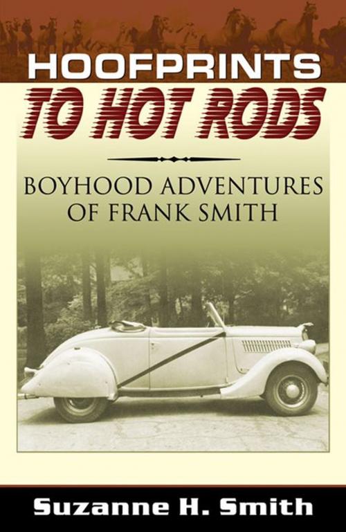 Cover of the book Hoofprints To Hot Rods: Boyhood Adventures Of Frank Smith by Suzanne H. Smith, Infinity Publishing