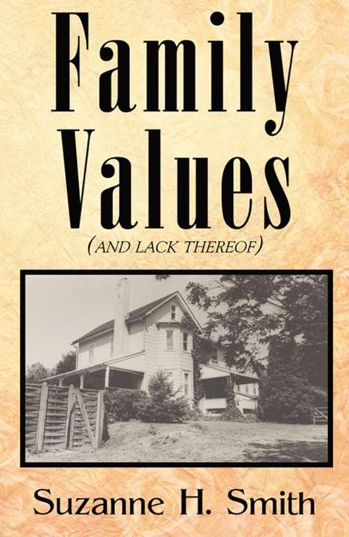 Cover of the book Family Values (And Lack Thereof) by Suzanne H. Smith, Infinity Publishing