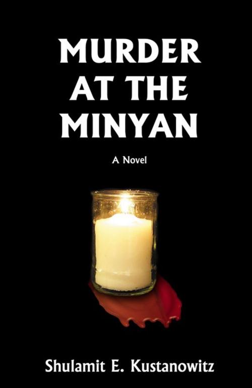 Cover of the book Murder At The Minyan by Shulamit E. Kustanowitz, Infinity Publishing