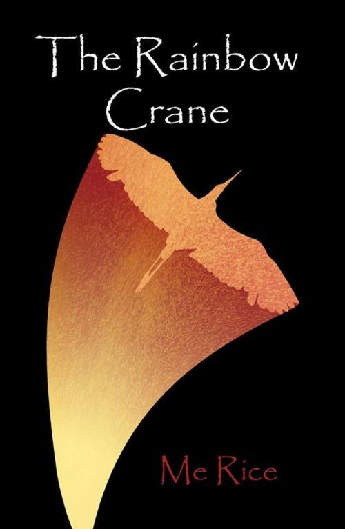 Cover of the book The Rainbow Crane by Me Rice, Infinity Publishing