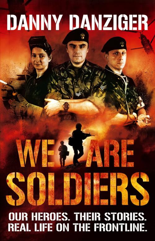 Cover of the book We Are Soldiers by Danny Danziger, Little, Brown Book Group
