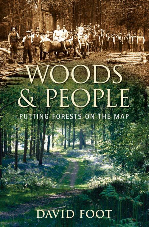 Cover of the book Woods & People by David Foot, The History Press