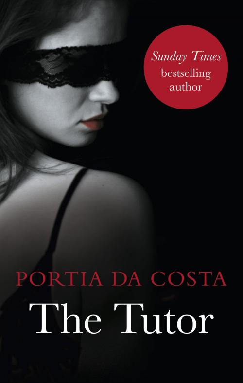 Cover of the book The Tutor by Portia Da Costa, Ebury Publishing