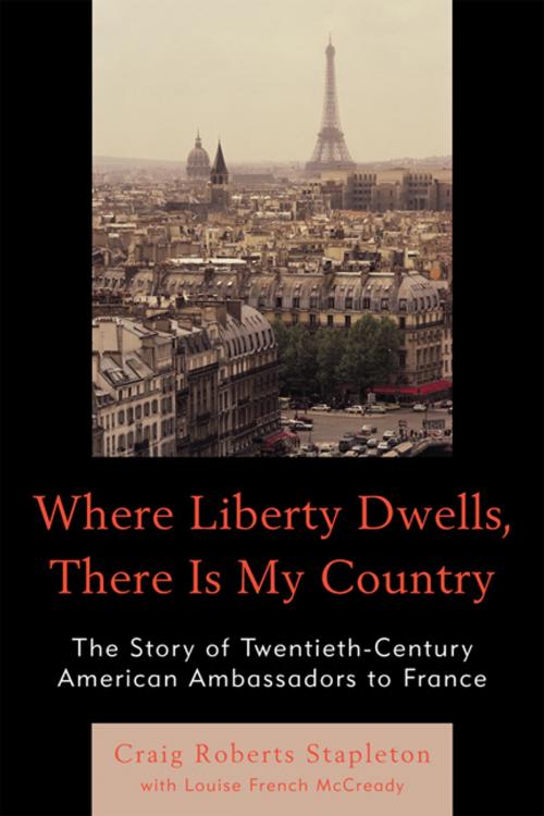 Cover of the book Where Liberty Dwells, There Is My Country by Craig Roberts Stapleton, Louise French McCready, Hamilton Books