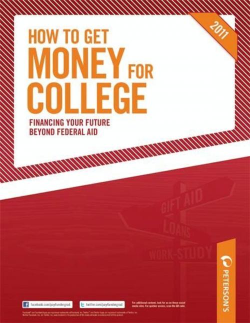Cover of the book How to Get Money for College: Financing Your Future Beyond Federal Aid 2011 by Peterson's, Peterson's
