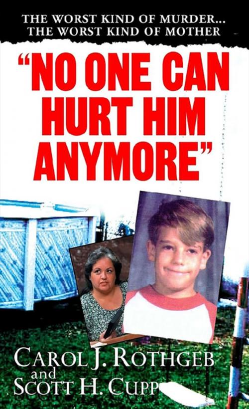 Cover of the book No One Can Hurt Him Anymore by Scott Cupp, Carol J. Rothgeb, Pinnacle Books