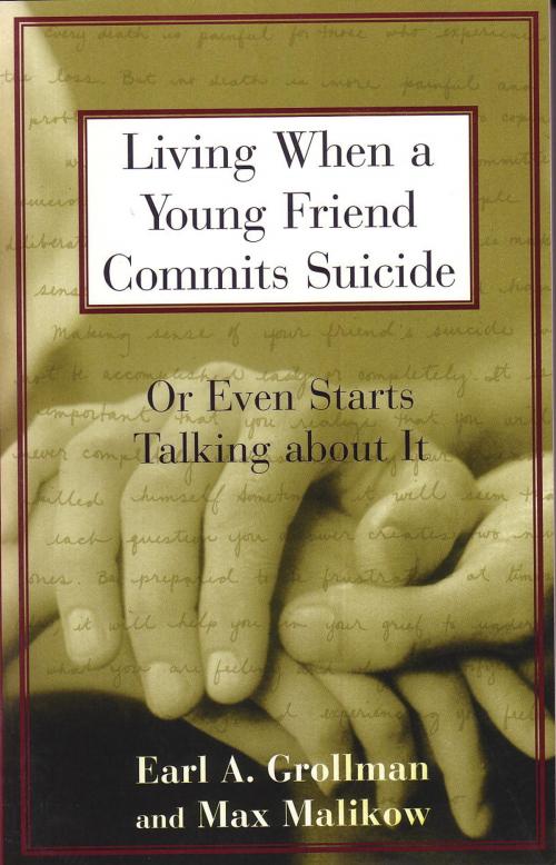 Cover of the book Living When a Young Friend Commits Suicide by Earl A. Grollman, Beacon Press