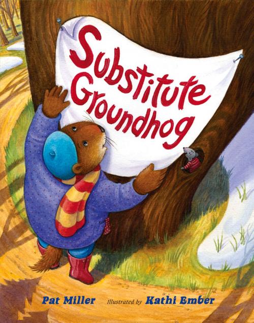 Cover of the book Substitute Groundhog by Pat Miller, Kathi Ember, Albert Whitman & Company