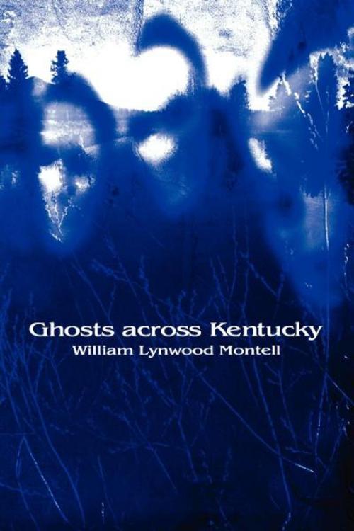 Cover of the book Ghosts across Kentucky by William Lynwood Montell, The University Press of Kentucky