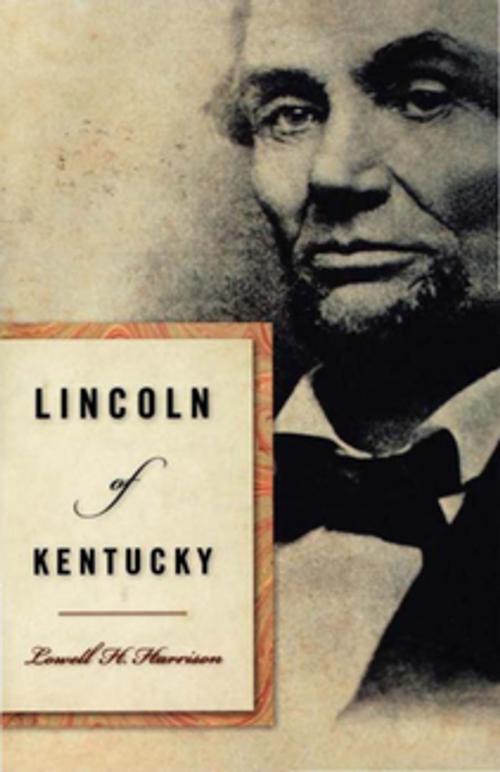 Cover of the book Lincoln of Kentucky by Lowell H. Harrison, The University Press of Kentucky