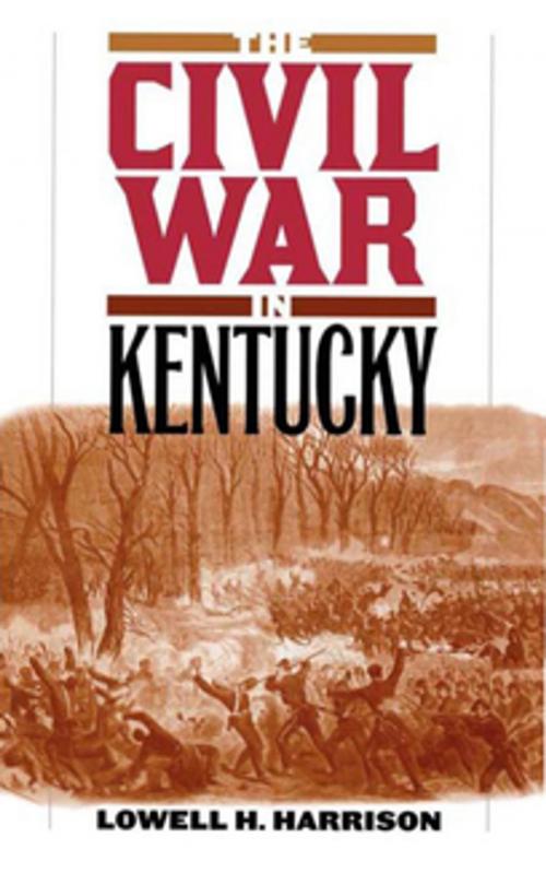 Cover of the book The Civil War in Kentucky by Lowell H. Harrison, The University Press of Kentucky