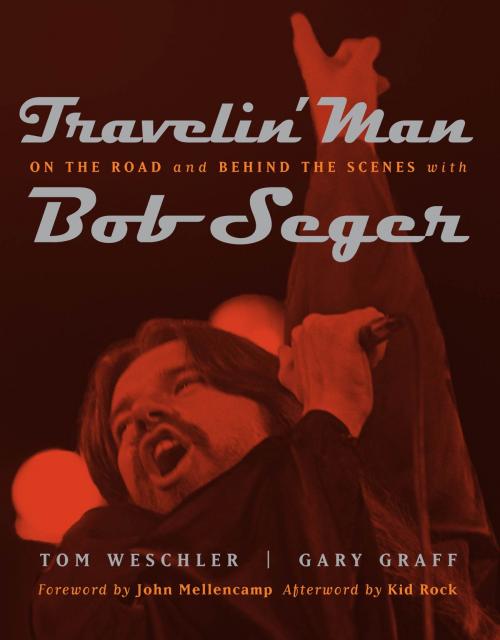 Cover of the book Travelin’ Man: On the Road and Behind the Scenes with Bob Seger by Gary Graff, Tom Weschler, Kid Rock, Wayne State University Press