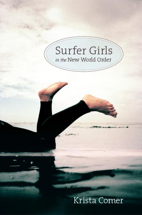 Cover of the book Surfer Girls in the New World Order by Krista Comer, Duke University Press