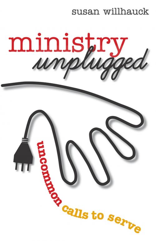 Cover of the book Ministry Unplugged by Dr. Susan Willhauck, Chalice Press