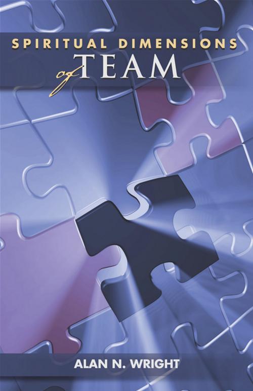 Cover of the book Spiritual Dimensions of Team by Alan N. Wright, Chalice Press