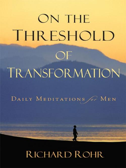 Cover of the book On The Threshold Of Transformation by Richard Rohr, Joe Durepos, Tom McGrath, Loyola Press