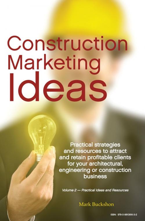 Cover of the book Construction Marketing Ideas: Electronic Edition Vol. 2 -- Practical Ideas and Resources by Mark Buckshon, Mark Buckshon