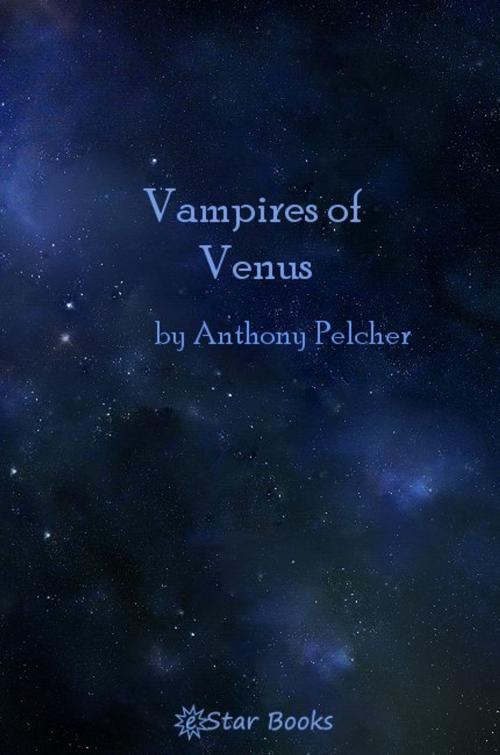 Cover of the book Vampires Of Venus by Anthony Pelcher, eStar Books