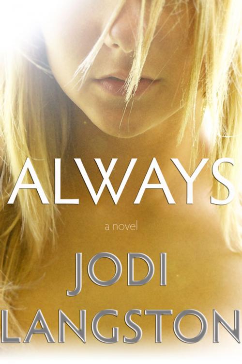 Cover of the book Always by Jodi Langston, Jodi Langston