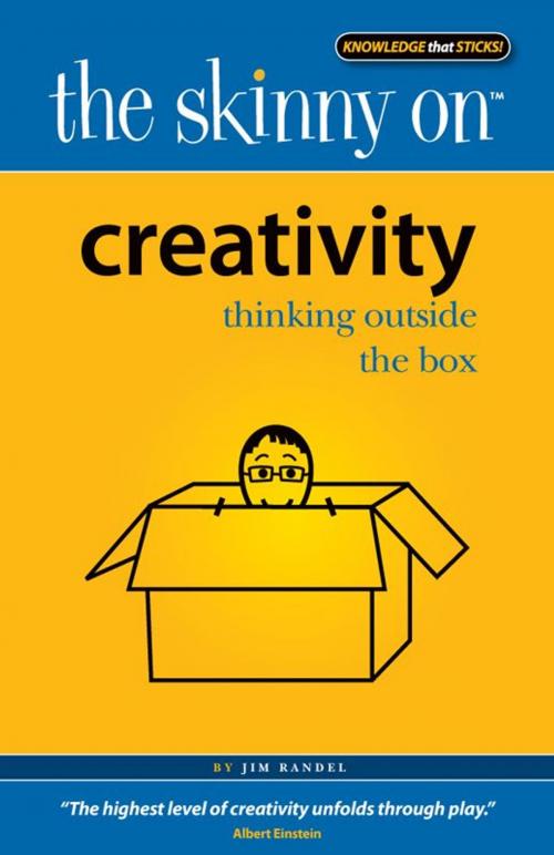 Cover of the book The Skinny on Creativity by Jim Randel, Rand Media Co