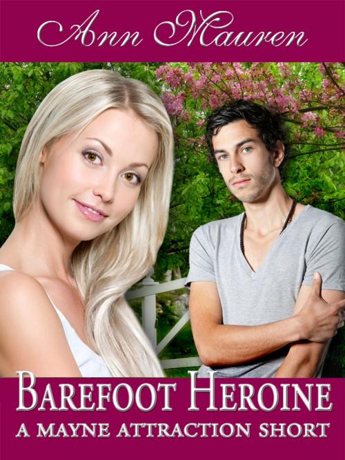 Cover of the book Barefoot Heroine: A Mayne Attraction Short Story by Ann Mauren, Ann Mauren