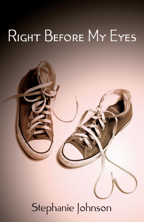 Cover of the book Right Before My Eyes by Stephanie Johnson, Stephanie Johnson