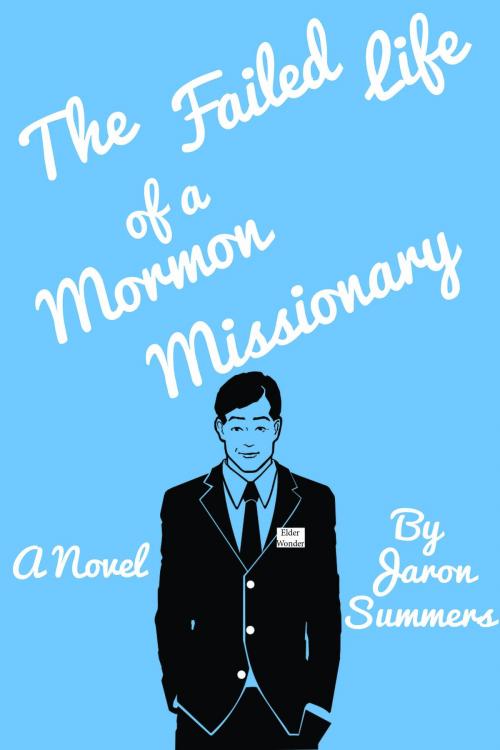 Cover of the book The Failed Life of a Mormon Missionary by Jaron Summers, Bev Editions