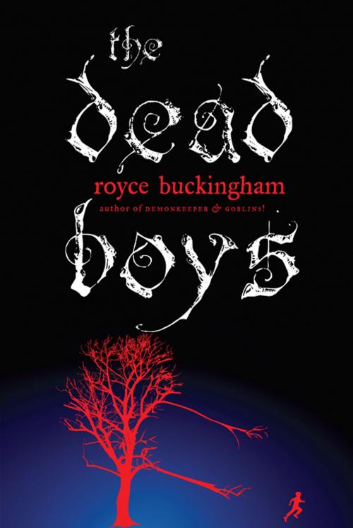 Cover of the book The Dead Boys by Royce Buckingham, Penguin Young Readers Group