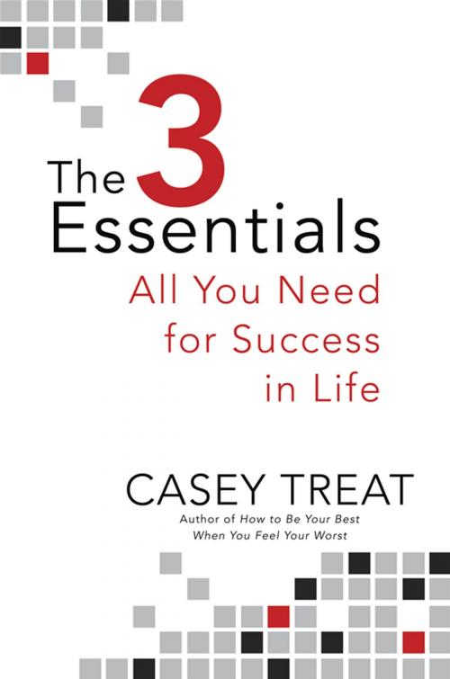 Cover of the book The 3 Essentials by Casey Treat, Penguin Publishing Group