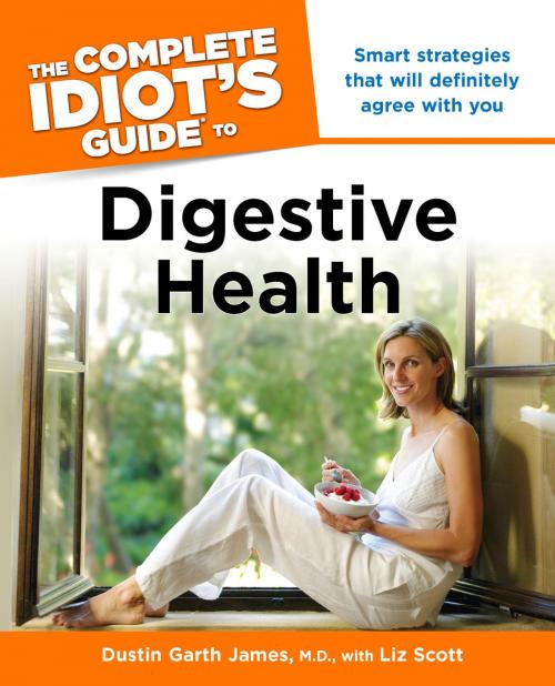 Cover of the book The Complete Idiot's Guide to Digestive Health by Liz Scott, Dustin Garth James M.D., DK Publishing