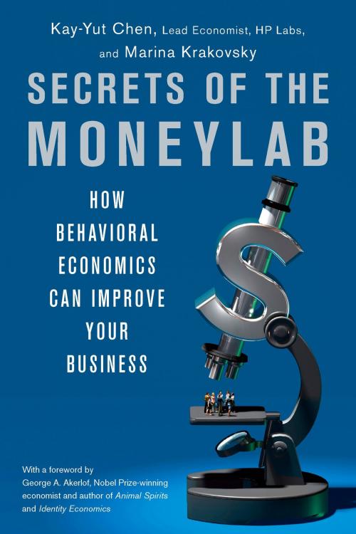 Cover of the book Secrets of the Moneylab by Kay-Yut Chen, Marina Krakovsky, Penguin Publishing Group