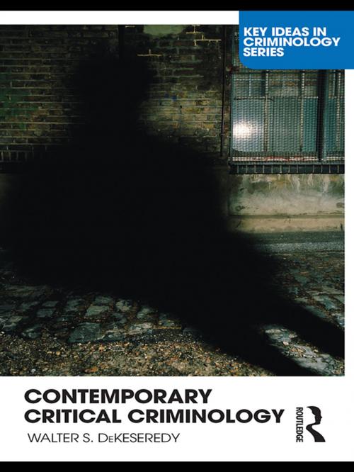 Cover of the book Contemporary Critical Criminology by Walter  S. DeKeseredy, Taylor and Francis