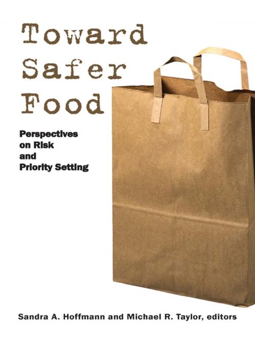 Cover of the book Toward Safer Food by Sandra Professor Hoffmann, Michael R. Professor Taylor, Taylor and Francis