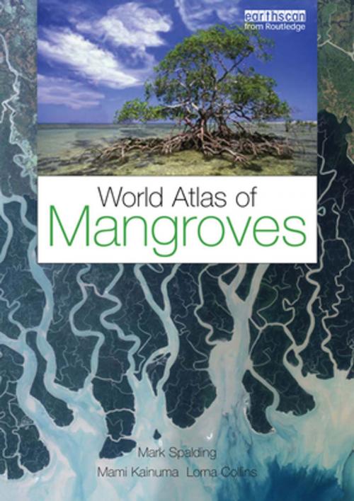 Cover of the book World Atlas of Mangroves by Mark Spalding, Taylor and Francis