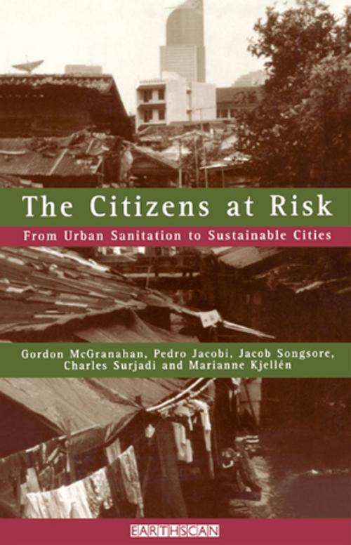 Cover of the book The Citizens at Risk by Pedro Jacobi, Marianne Kjellen, Gordon McGranahan, Jacob Songsore, Charles Surjadi, Taylor and Francis