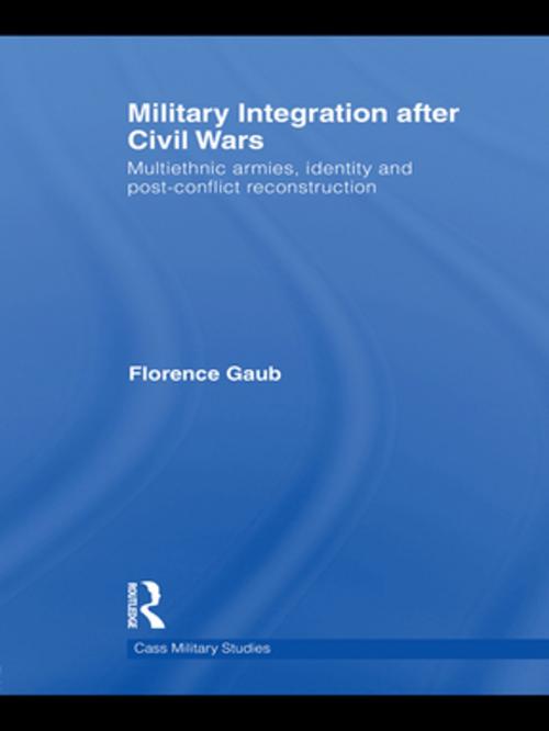Cover of the book Military Integration after Civil Wars by Florence Gaub, Taylor and Francis