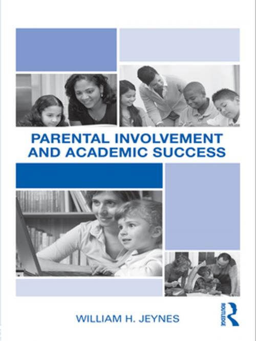Cover of the book Parental Involvement and Academic Success by William Jeynes, Taylor and Francis