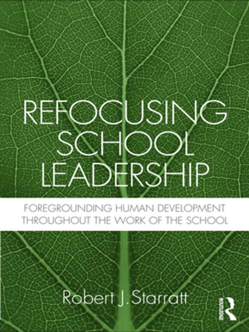 Cover of the book Refocusing School Leadership by Robert J. Starratt, Taylor and Francis