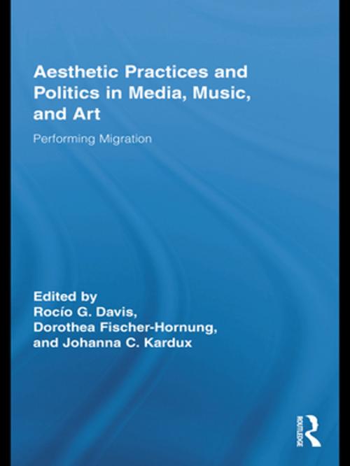 Cover of the book Aesthetic Practices and Politics in Media, Music, and Art by , Taylor and Francis
