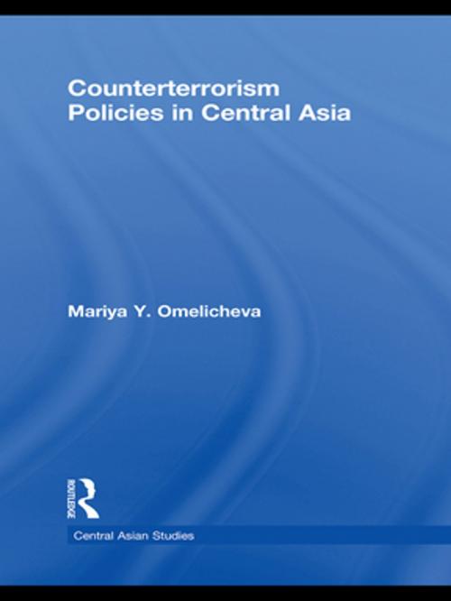 Cover of the book Counterterrorism Policies in Central Asia by Mariya Y. Omelicheva, Taylor and Francis