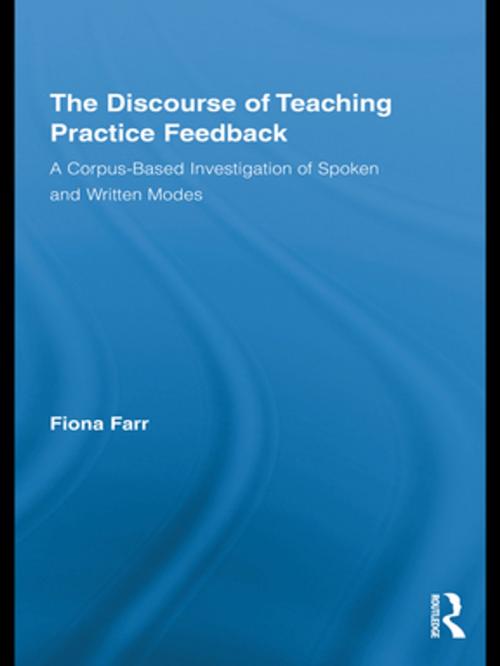 Cover of the book The Discourse of Teaching Practice Feedback by Fiona Farr, Taylor and Francis