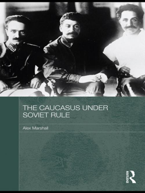 Cover of the book The Caucasus Under Soviet Rule by Alex Marshall, Taylor and Francis