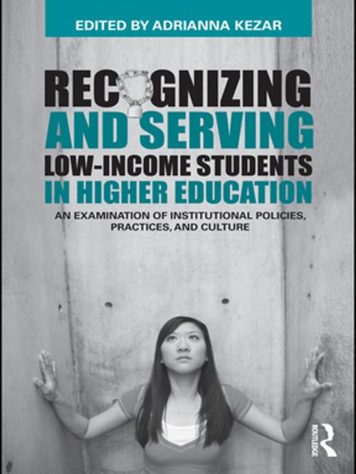 Cover of the book Recognizing and Serving Low-Income Students in Higher Education by , Taylor and Francis